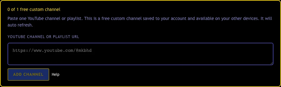 Paste a YouTube channel or playlist to add your free custom channel.